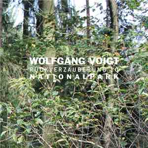 Wolfgang Voigt - Rückverzauberung 10 / Nationalpark album flac