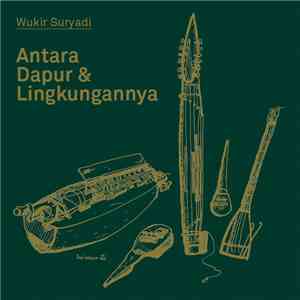 Wukir Suryadi - Antara Dapur & Lingkungannya album flac