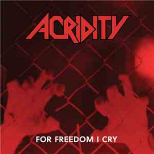 Acridity - For Freedom I Cry album flac