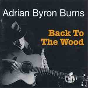Adrian Byron Burns - Back To The Wood album flac