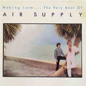 Air Supply - Making Love.... The Very Best Of album flac