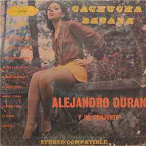 Alejandro Durán, Alejandro Durán Y Su Conjunto - La Cachucha Bacana album flac