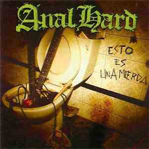 Anal Hard - Esto Es Una Mierda album flac
