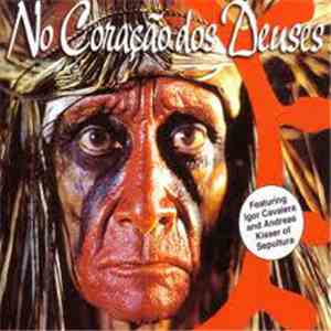 André Moraes With Igor Cavalera And Andreas Kisser - No Coração Dos Deuses album flac