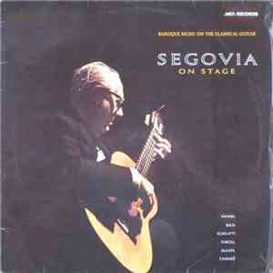 Andres Segovia - Segovia On Stage album flac