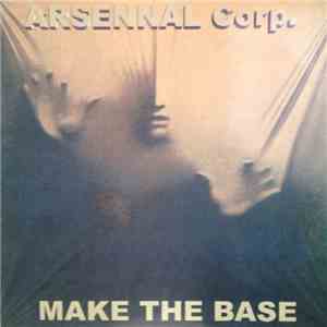 Arsennal Corp. - Make The Base album flac