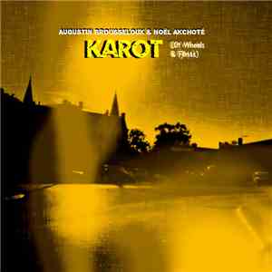 Augustin Brousseloux, Noël Akchoté - Karot (Of Wheels & Flints) album flac