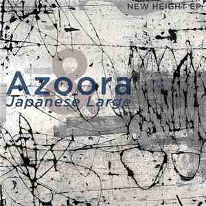 Azoora & Japanese Large - New Height EP album flac