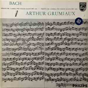 Bach, Arthur Grumiaux - Sonate Nr. 1 G-moll Für Violine Allein BWV 1001 · Partita Nr. 1 H-moll Für Violine Allein BWV 1002 album flac