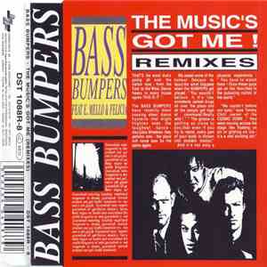 Bass Bumpers Feat E. Mello & Felicia - The Music's Got Me (Remixes) album flac