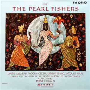 Bizet - Chorus And Orchestra Of The Théâtre National De L'Opéra-Comique, Paris , Conductor Pierre Dervaux  - The Pearl Fishers album flac