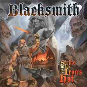 Blacksmith  - Strike While The Iron's Hot album flac