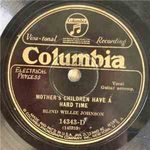 Blind Willie Johnson - Mother's Children Have A Hard Time / If I Had My Way I'd Tear The Building Down album flac