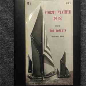 Bob Roberts  - Stormy Weather Boys! album flac