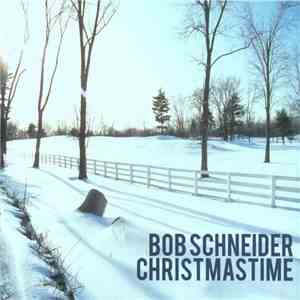 Bob Schneider - Christmastime album flac