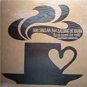 Bob Sinclar, Salomé De Bahia - Eu So Quero Um Xodo album flac