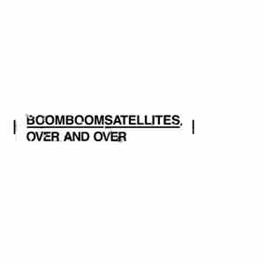 Boom Boom Satellites - Over And Over album flac