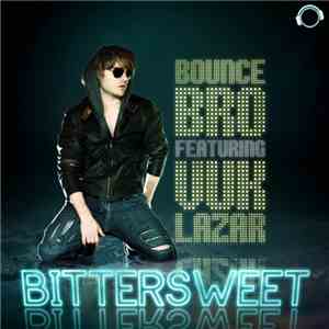 Bounce Bro feat. Vuk Lazar - Bittersweet album flac