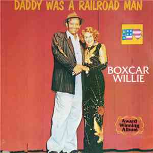 Boxcar Willie - Daddy Was A Railroad Man album flac