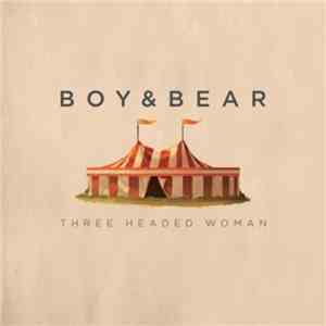 Boy & Bear - Three Headed Woman album flac