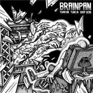 Brainpan - Turn On, Tune In, Drop Dead album flac