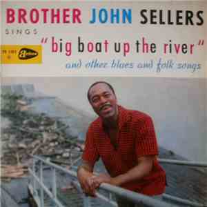 Brother John Sellers - Big Boat Up The River And Other Blues And Folk Songs album flac