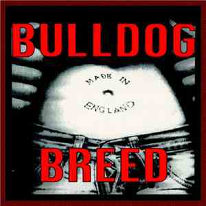 Bulldog Breed - Made In England album flac
