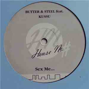 Butter & Steel Feat. Kussu - Sex Me... album flac