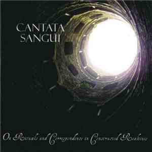 Cantata Sangui - On Rituals And Correspondence In Constructed Realities album flac