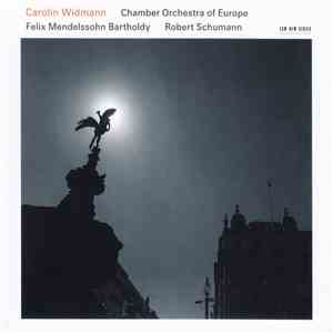 Carolin Widmann / Chamber Orchestra Of Europe - Felix Mendelssohn Bartholdy / Robert Schumann - Felix Mendelssohn Bartholdy / Robert Schumann album flac