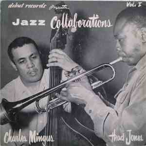 Charles Mingus, Thad Jones - Jazz Collaborations, Vol. I album flac
