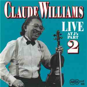 Claude Williams - Live At J's - Part 2 album flac