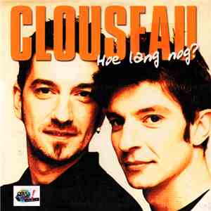 Clouseau - Hoe Lang Nog? album flac