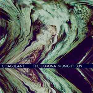 Coagulant - The Corona Midnight Sun album flac
