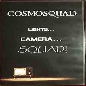 Cosmosquad - Light... Camera...Squad! album flac