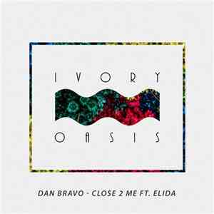 Dan Bravo Ft. Elida - Close 2 Me album flac