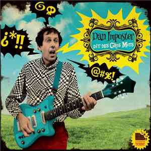 Dan Imposter - "...dit des gros mots" album flac