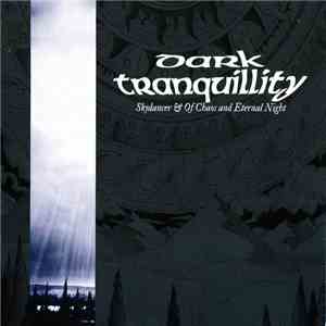Dark Tranquillity - Skydancer & Of Chaos And Eternal Night album flac