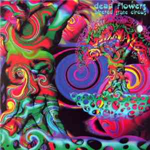 Dead Flowers - Altered State Circus album flac