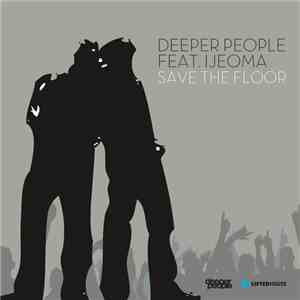 Deeper People Feat. Ijeoma - Save The Floor album flac
