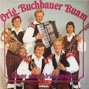 Die Buchbauer Buam - Über Die Almwiesen album flac