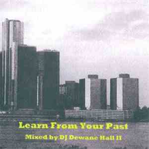 DJ Dewane Hall II - Learn From Your Past (Mastermix) album flac