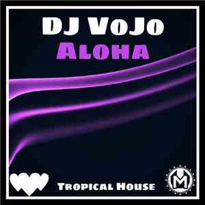 DJ VoJo - Aloha album flac