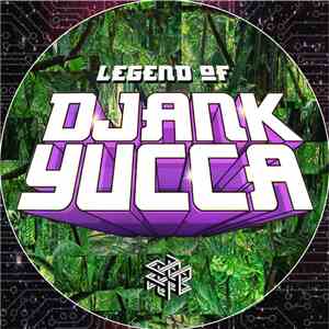 Djank Yucca - Legend Of Djank Yucca album flac