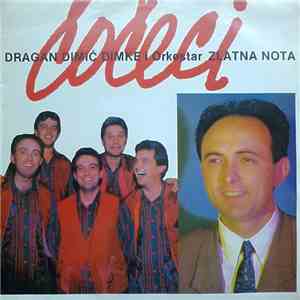 Dragan Dimić Dimke I Orkestar Zlatna Nota - Čočeci album flac