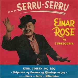Einar Rose Og Jubelgutta - Serru. Serru album flac