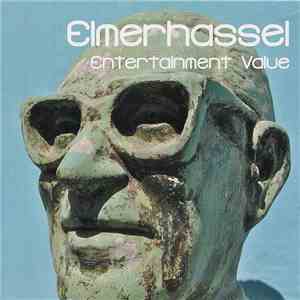 Elmerhassel - Entertainment Value Discography Part 1 album flac