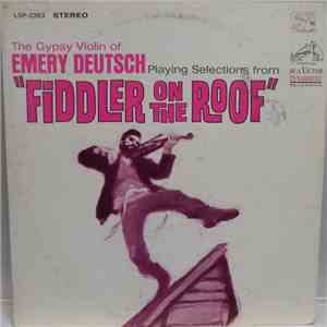 Emery Deutsch - The Gypsy Violin Of Emery Deutsch Playing Selections From Fiddler On The Roof album flac
