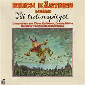 Erich Kästner - Erich Kästner Erzählt Till Eulenspiegel album flac