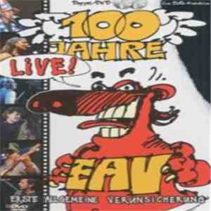 Erste Allgemeine Verunsicherung - 100 Jahre EAV Live! album flac